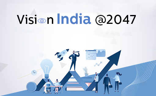 The Future of Innovation- India’s Vision for 2047